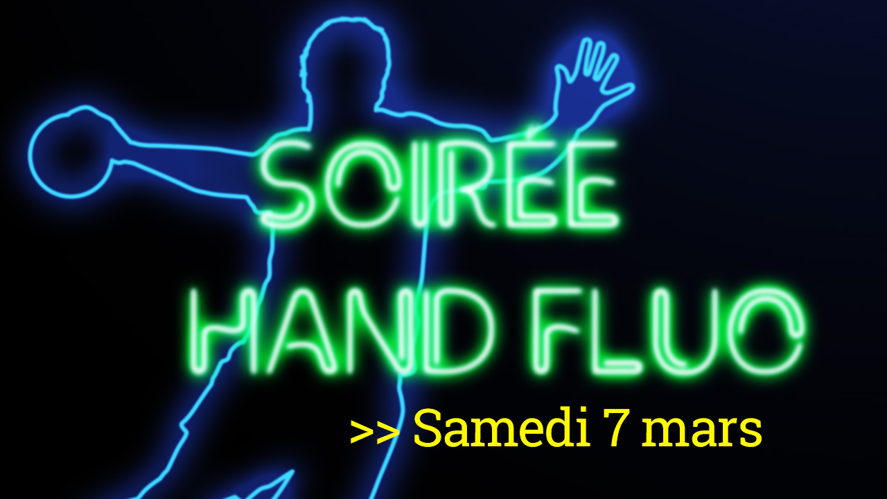 Soirée Hand'Fluo 6e édition - inscriptions ouvertes